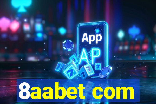 8aabet com